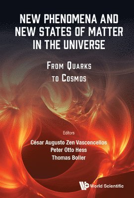 New Phenomena And New States Of Matter In The Universe: From Quarks To Cosmos 1