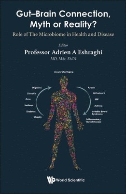 ESHRAGHI ADRIEN A, Eshraghi Adrien A, Adrien A Eshraghi, Usa) Eshraghi, Adrien A (Univ Of Miami, Adrien A. Eshraghi - Gut-brain Connection, Myth Or Reality?: Role Of The Microbiome In Health And Diseases, Inbunden