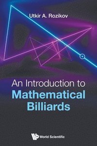 bokomslag Introduction To Mathematical Billiards, An