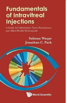 Fundamentals Of Intravitreal Injections: A Guide For Ophthalmic Nurse Practitioners And Allied Health Professionals 1
