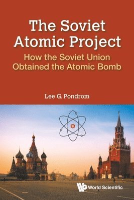 Soviet Atomic Project, The: How The Soviet Union Obtained The Atomic Bomb 1