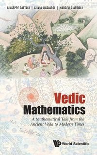 bokomslag Vedic Mathematics: A Mathematical Tale From The Ancient Veda To Modern Times
