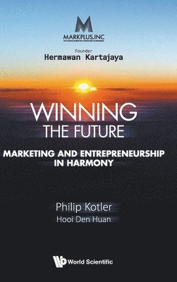 bokomslag Markplus Inc: Winning The Future - Marketing And Entrepreneurship In Harmony