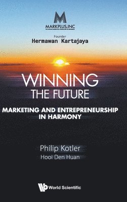 Markplus Inc: Winning The Future - Marketing And Entrepreneurship In Harmony 1