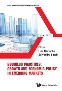 bokomslag Business Practices, Growth And Economic Policy In Emerging Markets