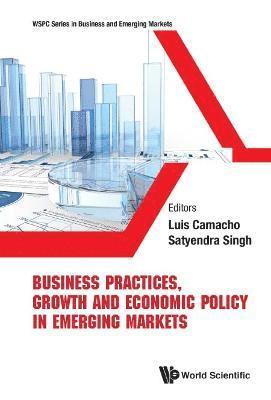 Business Practices, Growth And Economic Policy In Emerging Markets 1