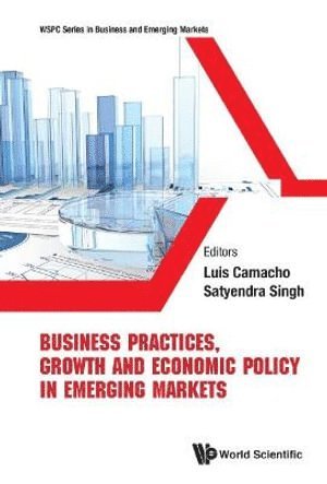 Business Practices, Growth And Economic Policy In Emerging Markets 1