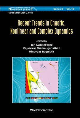 Awrejcewicz Jan, Jan Awrejcewicz, Rajasekar Shanmuganathan, Minvydas Ragulskis - RECENT TRENDS IN CHAOTIC, NONLINEAR AND COMPLEX DYNAMICS, Inbunden