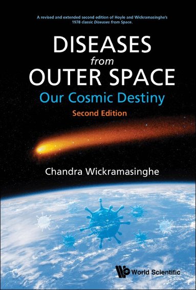Chandra Wickramasinghe - DISEASES FROM OUTER SPACE - OUR COSMIC DESTINY (SECOND EDITION), Inbunden