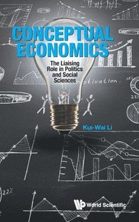 bokomslag Conceptual Economics: The Liaising Role In Politics And Social Sciences