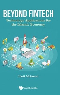 bokomslag Beyond Fintech: Technology Applications For The Islamic Economy