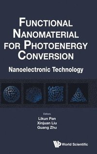 bokomslag Functional Nanomaterial For Photoenergy Conversion: Nanoelectronic Technology