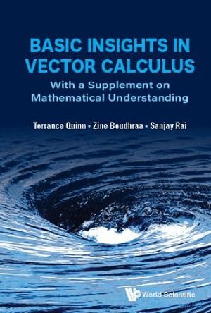 Terrance J Quinn, Zine Boudhraa, Sanjay Rai - BASIC INSIGHTS IN VECTOR CALCULUS: WITH A SUPPLEMENT ON MATHEMATICAL UNDERSTANDING, Inbunden