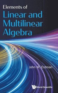 bokomslag Elements Of Linear And Multilinear Algebra