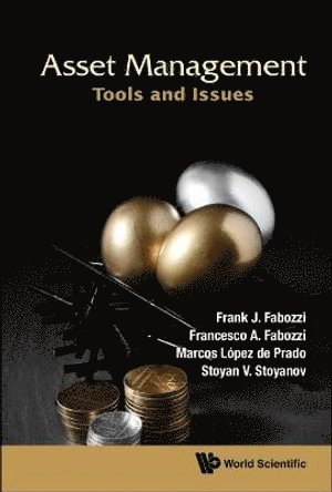 Frank J Fabozzi, Francesco A Fabozzi, Marcos Lopez De Prado, Stoyan V Stoyanov, Usa) Fabozzi, Frank J (Johns Hopkins University, Usa) Fabozzi, Francesco A (Stevens Inst Of Technology, Usa) Lopez De Prado, Marcos (Cornell Univ, Stoyan V (-) Stoyanov, Frank J. Fabozzi, Francesco A. Fabozzi, FABOZZI FRANK J, Fabozzi Frank J - Asset Management: Tools And Issues, Inbunden