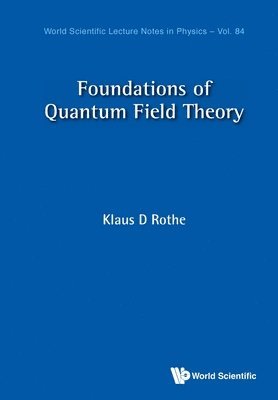 Foundations Of Quantum Field Theory 1