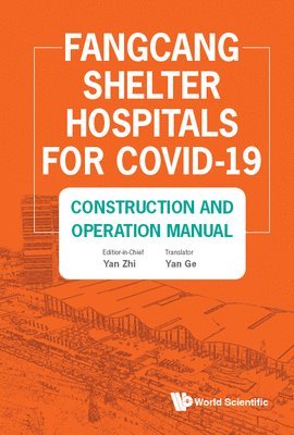 Fangcang Shelter Hospitals For Covid-19: Construction And Operation Manual 1