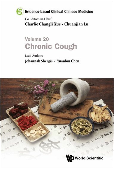 Johannah Shergis, Yuanbin Chen - EVIDENCE-BASED CLINICAL CHINESE MEDICINE - VOLUME 20: CHRONIC COUGH, Inbunden