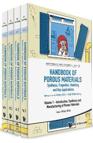 Handbook Of Porous Materials: Synthesis, Properties, Modeling And Key Applications (In 4 Volumes)