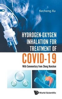 bokomslag Hydrogen-oxygen Inhalation For Treatment Of Covid-19: With Commentary From Zhong Nanshan