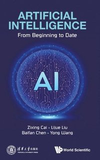 bokomslag Artificial Intelligence: From Beginning To Date