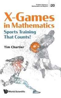 bokomslag X Games In Mathematics: Sports Training That Counts!