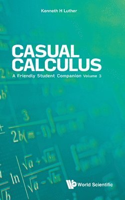 Casual Calculus: A Friendly Student Companion - Volume 3 1