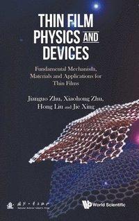 bokomslag Thin Film Physics And Devices: Fundamental Mechanism, Materials And Applications For Thin Films