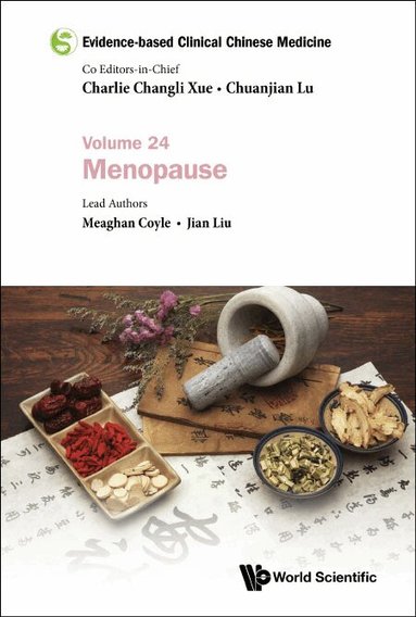 Meaghan Coyle, Jian Liu - EVIDENCE-BASED CLINICAL CHINESE MEDICINE - VOLUME 24: MENOPAUSE, Inbunden