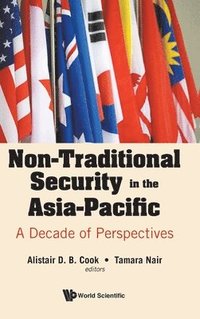 bokomslag Non-traditional Security In The Asia-pacific: A Decade Of Perspectives