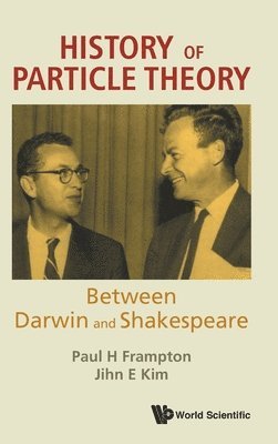 History Of Particle Theory: Between Darwin And Shakespeare 1