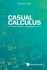 bokomslag Casual Calculus: A Friendly Student Companion - Volume 3