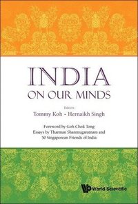 bokomslag India On Our Minds: Essays By Tharman Shanmugaratnam And 50 Singaporean Friends Of India