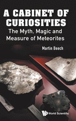 Cabinet Of Curiosities, A: The Myth, Magic And Measure Of Meteorites 1