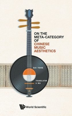 bokomslag On The Meta-category Of Chinese Music Aesthetics