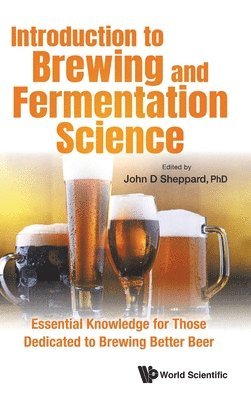 bokomslag Introduction To Brewing And Fermentation Science: Essential Knowledge For Those Dedicated To Brewing Better Beer