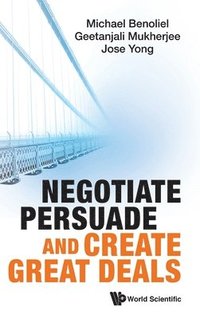 bokomslag Negotiate, Persuade And Create Great Deals