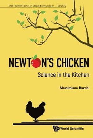 Massimiano Bucchi, Italy) Bucchi, Massimiano (Univ Of Trento, BUCCHI MASSIMIANO, Bucchi Massimiano - Newton's Chicken: Science In The Kitchen, Inbunden