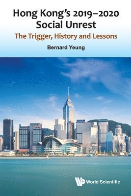 Hong Kong's 2019-2020 Social Unrest: The Trigger, History And Lessons 1