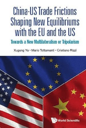 China-us Trade Frictions Shaping New Equilibriums With The Eu And The Us: Towards A New Multilateralism Or Tripolarism 1