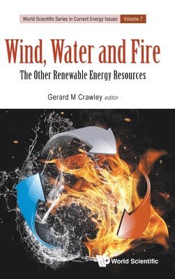 CRAWLEY GERARD M, Crawley Gerard M, Gerard M Crawley, Usa) Crawley, Gerard M (Univ Of South Carolina & Marcus Enterprise Llc, Gerard M. Crawley - Wind, Water And Fire: The Other Renewable Energy Resources, Inbunden