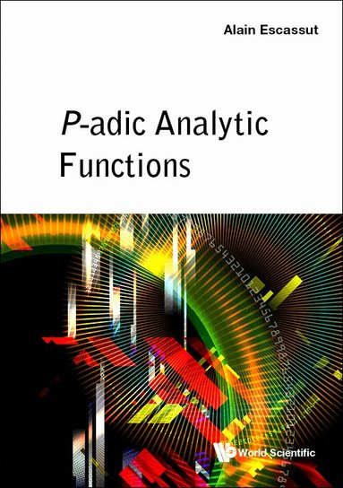 Alain Escassut - P-ADIC ANALYTIC FUNCTIONS, Inbunden