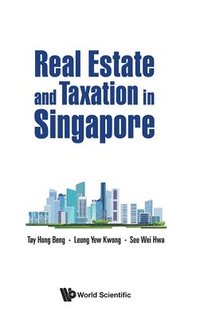 bokomslag Real Estate And Taxation In Singapore