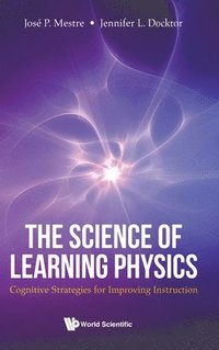 bokomslag Science Of Learning Physics, The: Cognitive Strategies For Improving Instruction