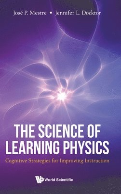 Science Of Learning Physics, The: Cognitive Strategies For Improving Instruction 1