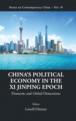 China's Political Economy In The Xi Jinping Epoch: Domestic And Global Dimensions 1