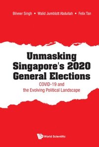 bokomslag Unmasking Singapore's 2020 General Elections: Covid-19 And The Evolving Political Landscape