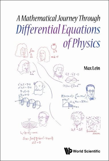 Max Lein - MATHEMATICAL JOURNEY THROUGH DIFFERENTIAL EQUATIONS OF PHYSICS, A, Häftad