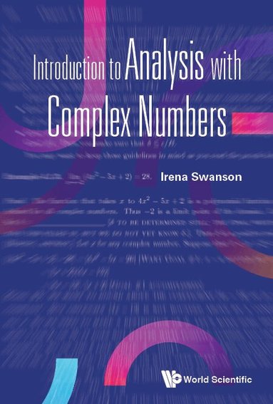 Irena Swanson - Introduction To Analysis With Complex Numbers, Häftad