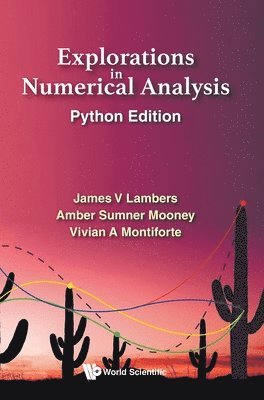 Explorations In Numerical Analysis: Python Edition 1